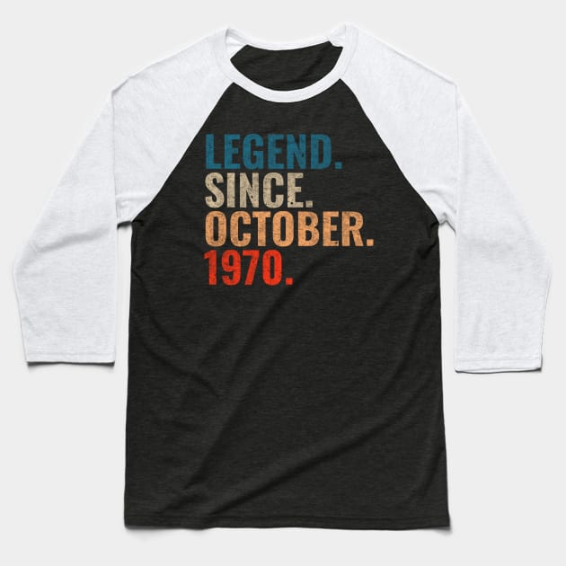 Legend since October 1970 Retro 1970 birthday shirt Baseball T-Shirt by TeeLogic